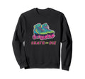 Skate Or Die Roller Skate Disco Era Sweatshirt - Graphic Print for Adults - T-Shirt, Sweatshirt, Hoodie