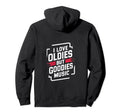 I Love Oldies But Goodies Music R B Hoodie - Novelty Apparel for Adults - T-Shirt, Sweatshirt, Hoodie