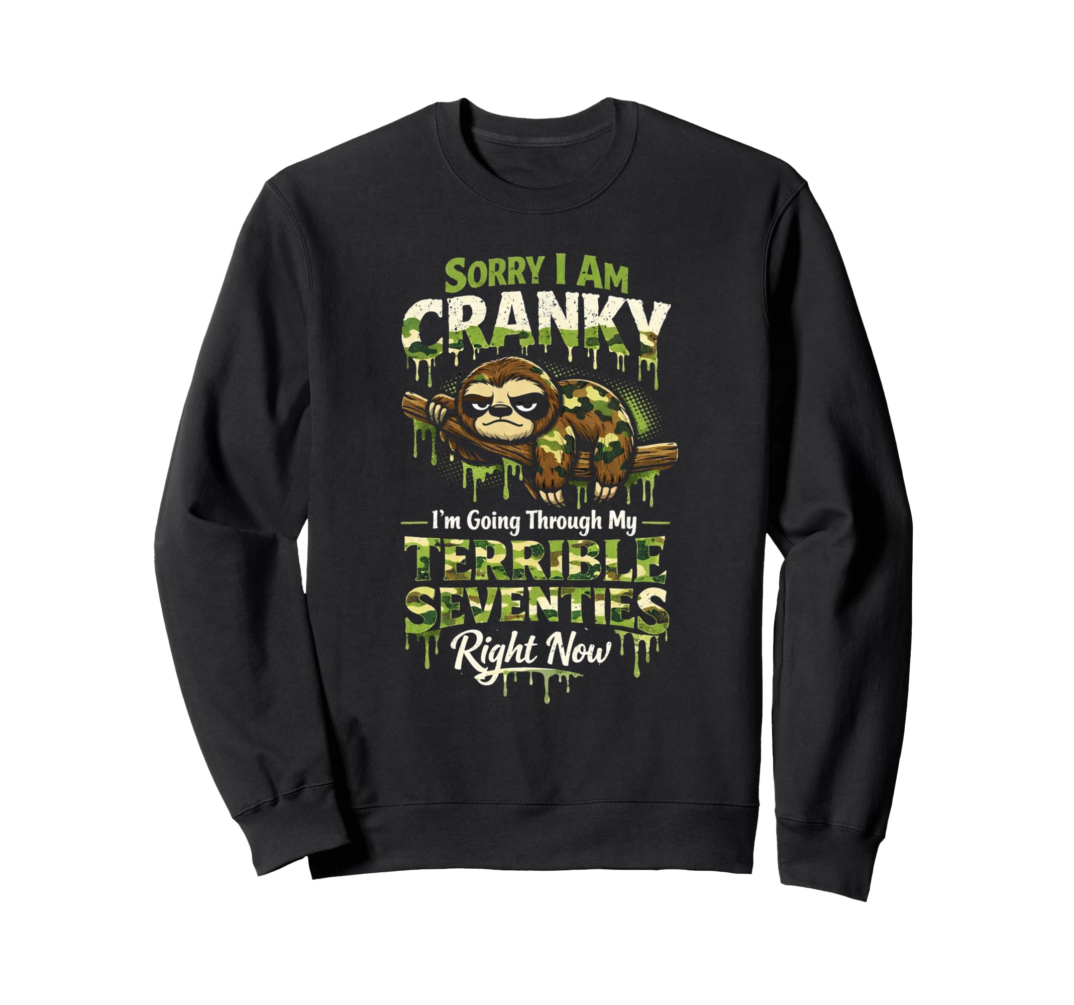 Sorry Im Cranky Terrible Seventies Sweatshirt - Custom Art Print Unisex - T-Shirt, Sweatshirt, Hoodie