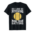 I Love Pitching More Than Batting T-Shirt - Streetwear Style for Adults - T-Shirt, Sweatshirt, Hoodie
