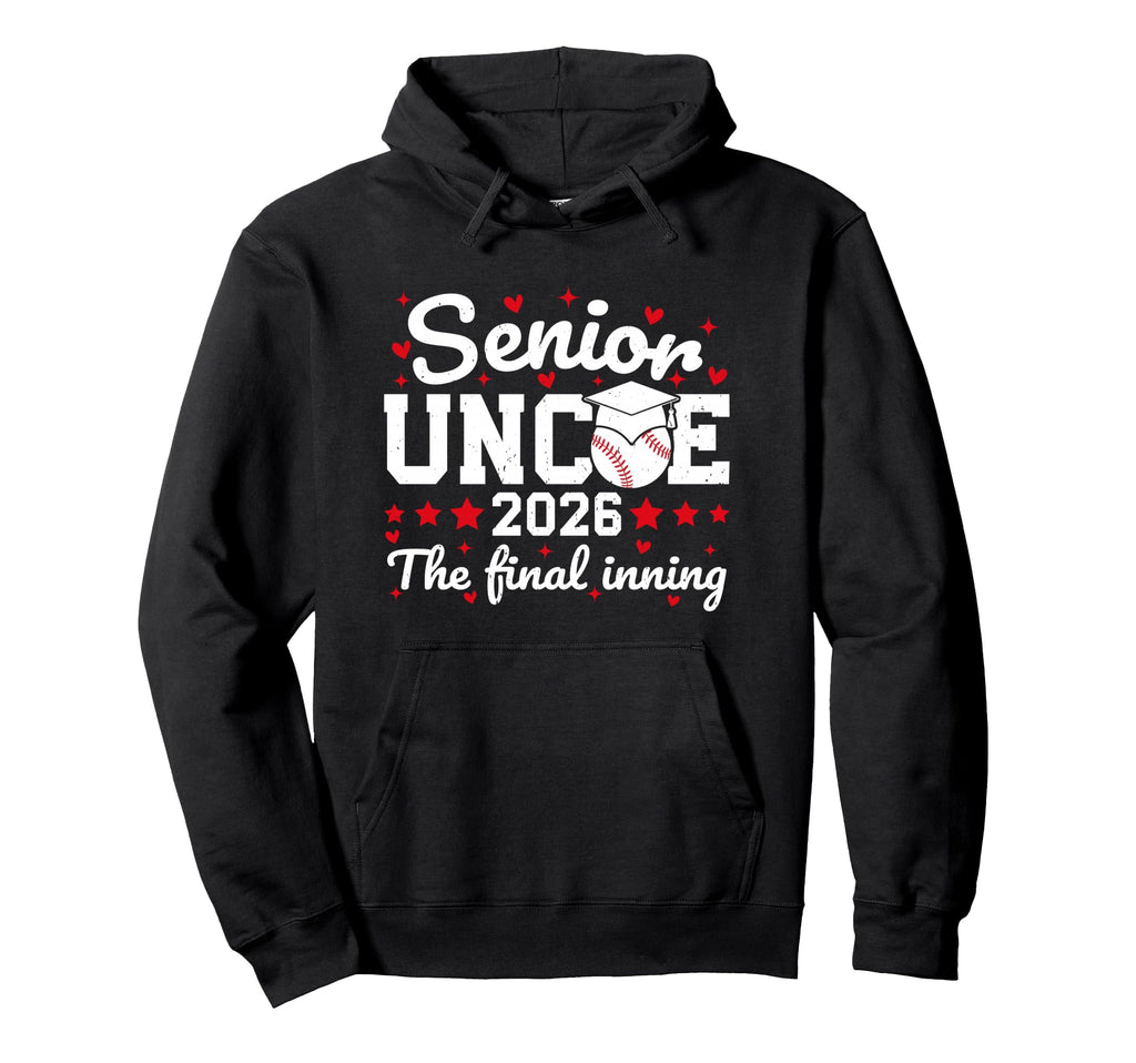Senior Uncle 2026 Final Inning Hoodie - Fun Novelty Design for Adults - T-Shirt, Sweatshirt, Hoodie