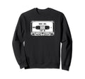 Funny 90S Grunge Cassette Tape Sweatshirt - Trendy Graphic Men Women - T-Shirt, Sweatshirt, Hoodie