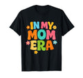 My Mom Era Adorable Typography 70S T-Shirt - Minimalist Print Men Women - T-Shirt, Sweatshirt, Hoodie