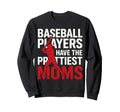 Baseball Players Have Prettiest Sweatshirt - Minimalist Print for Adults - T-Shirt, Sweatshirt, Hoodie