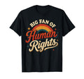 Big Fan Human Rights Rainbow T-Shirt - Fun Novelty Design for Adults - T-Shirt, Sweatshirt, Hoodie