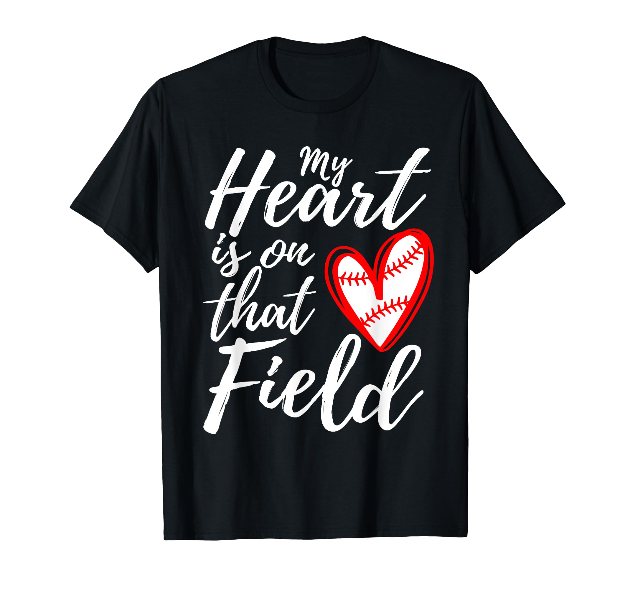 My Heart Is That Field Baseball Mama Mom T-Shirt - Graphic Print Unisex - T-Shirt, Sweatshirt, Hoodie