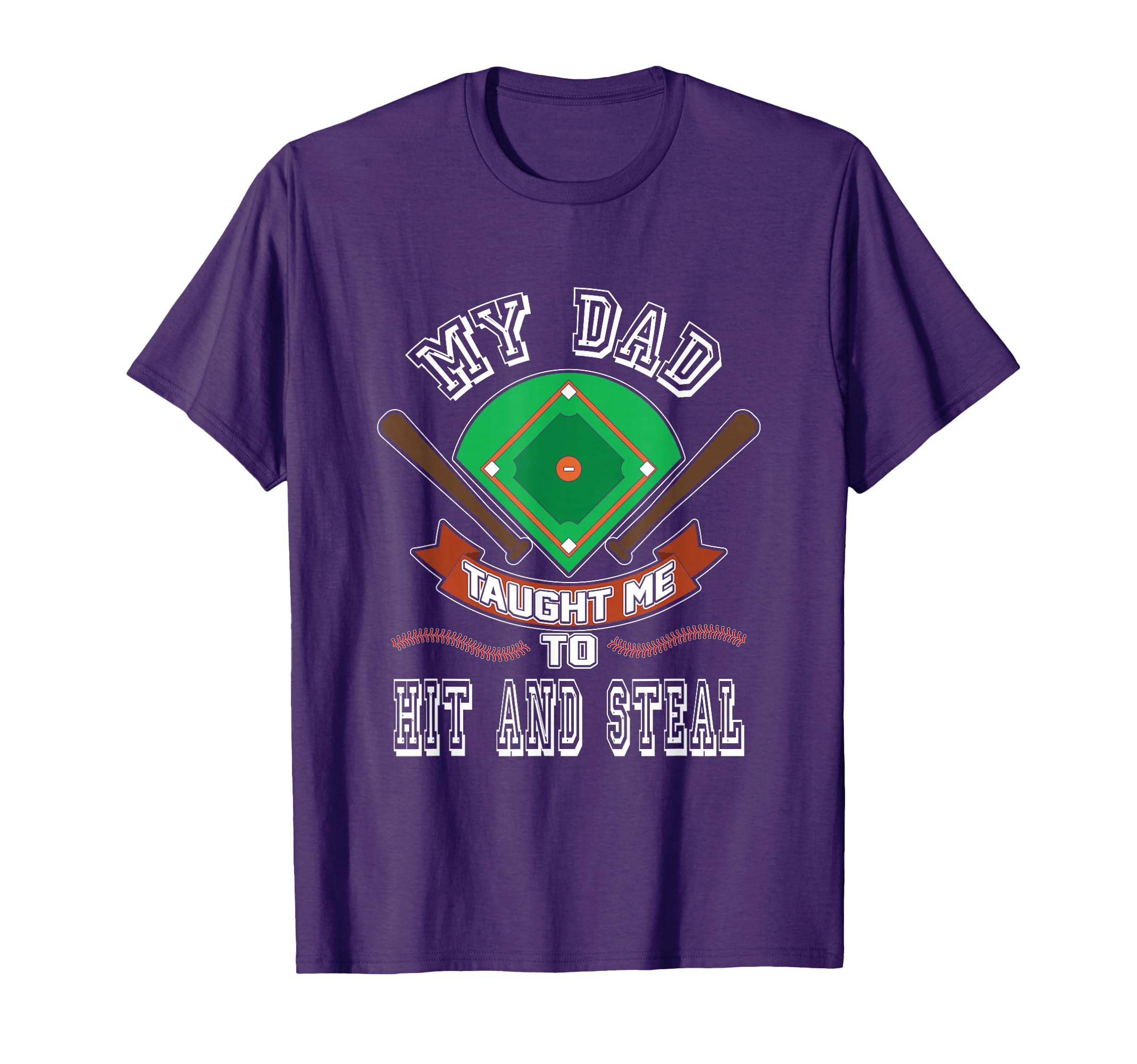 My Dad Taught Me To Hit And Steal Fun T-Shirt - Custom Art Print Unisex - T-Shirt, Sweatshirt, Hoodie