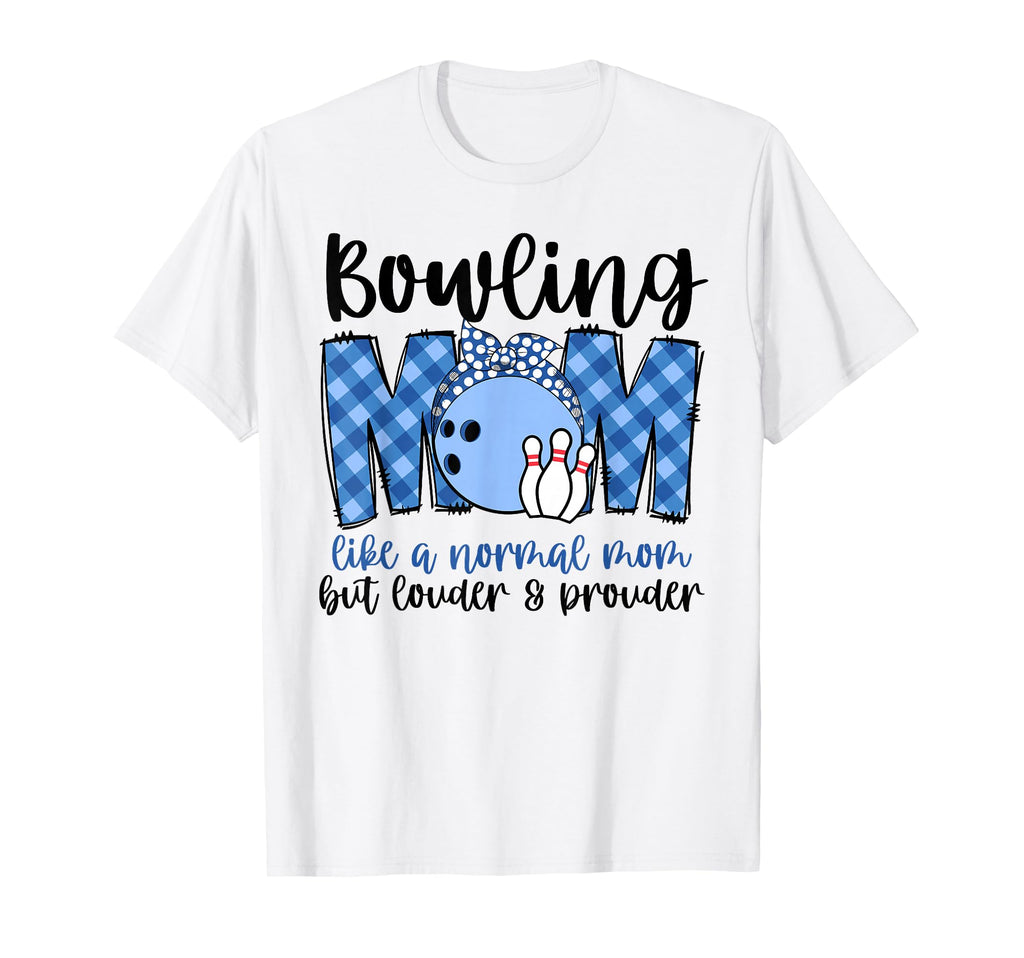 Bowling Mom Like Normal Mom Game Day Mom T-Shirt - Custom Art Print Unisex - T-Shirt, Sweatshirt, Hoodie