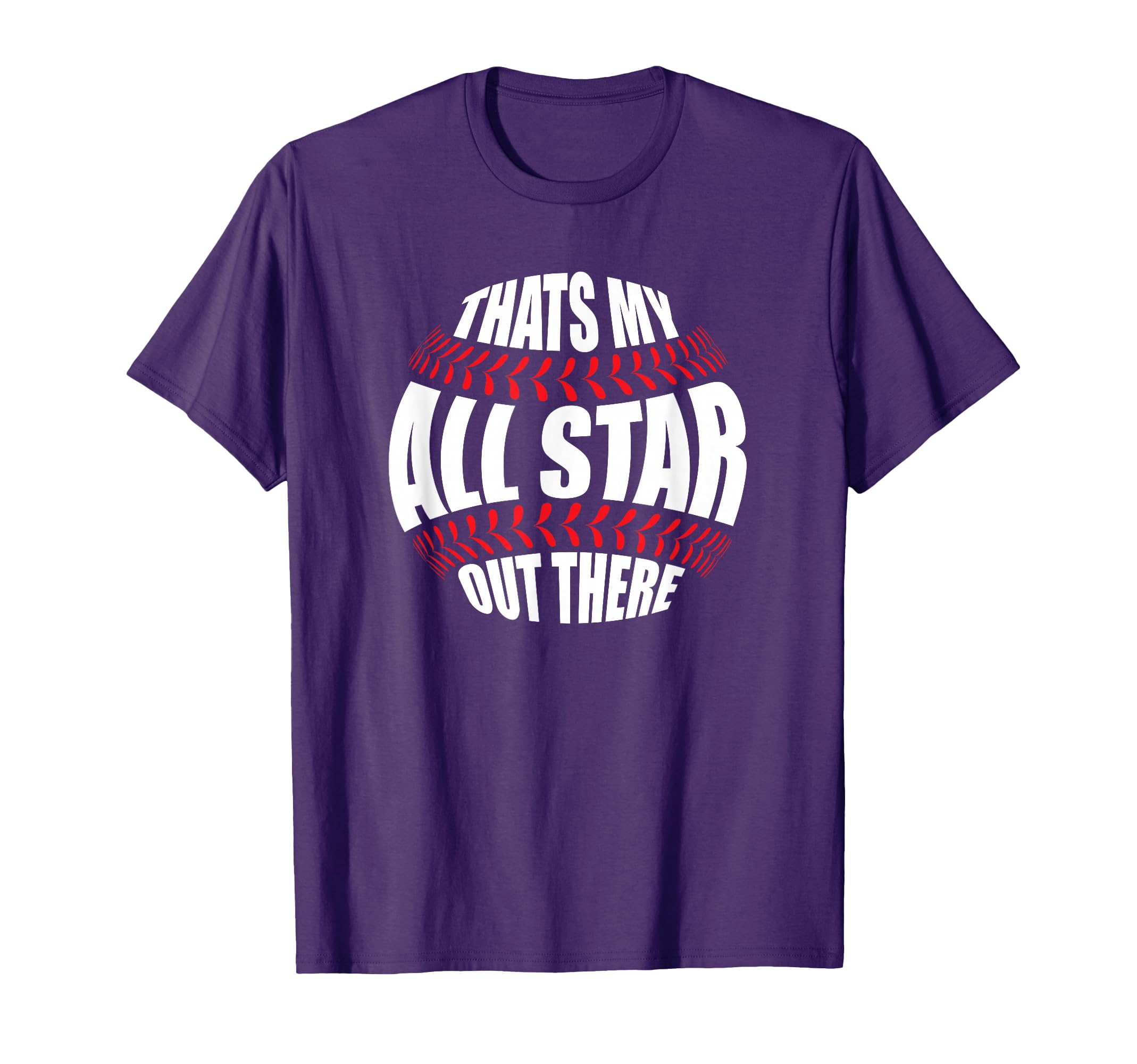 Thats My All Star Out There Baseball Player T-Shirt - Graphic Print Unisex - T-Shirt, Sweatshirt, Hoodie