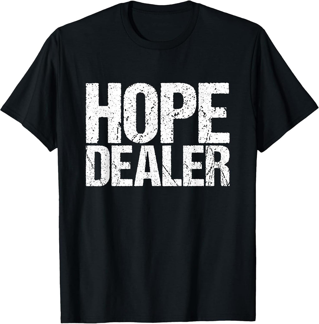 Motivational Hope Dealer - Adult & Kids T-Shirts, Sweatshirts & Hoodies apparel design preview 1
