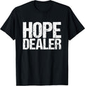 Motivational Hope Dealer - Adult & Kids T-Shirts, Sweatshirts & Hoodies apparel design preview 1