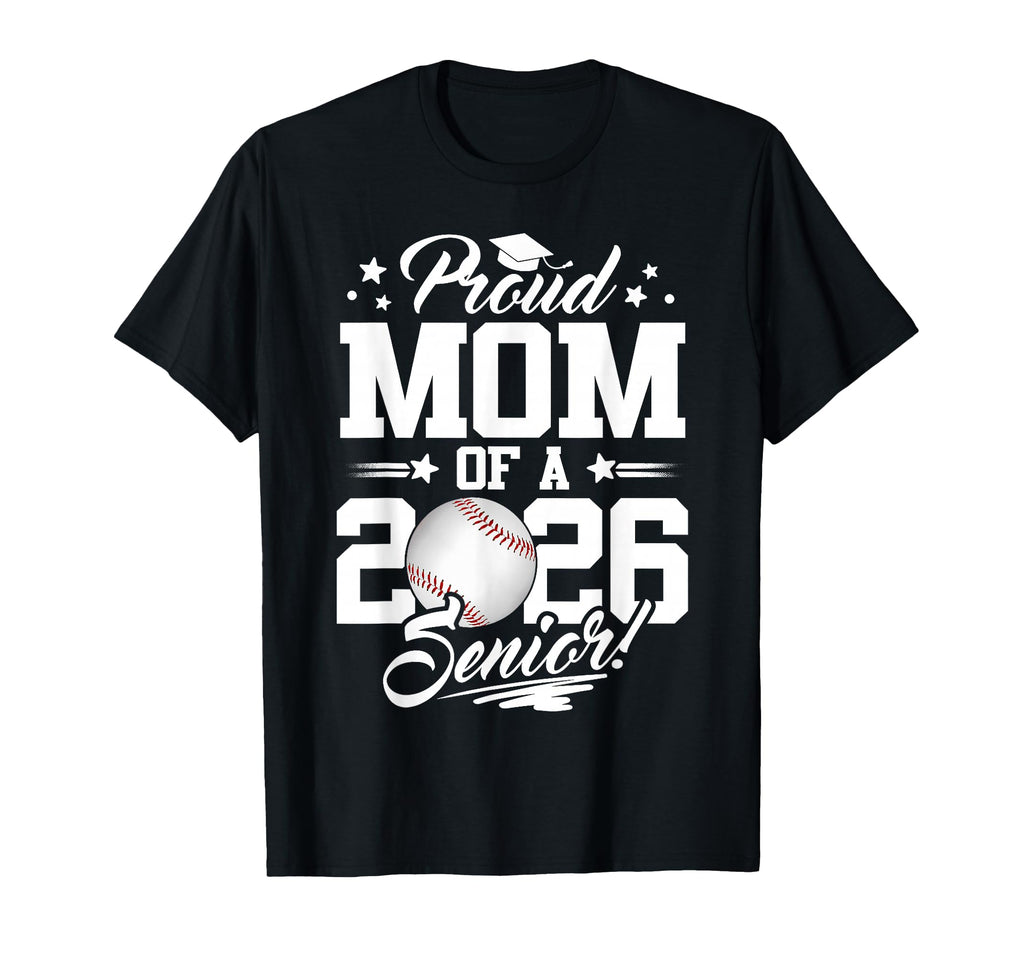 Proud Mom 2026 Senior Graduate T-Shirt - Streetwear Style for Adults - T-Shirt, Sweatshirt, Hoodie