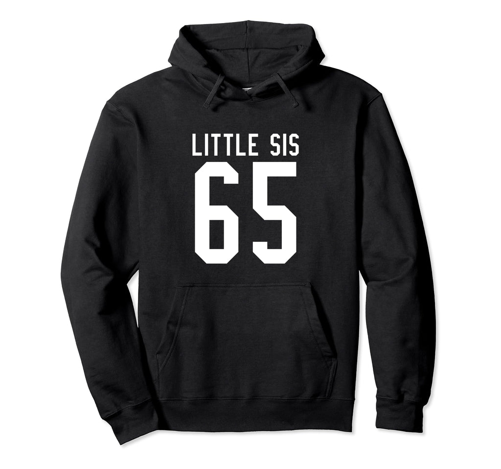 Number 65 Little Sis Biggest Fan Football Hoodie - Novelty Apparel Unisex - T-Shirt, Sweatshirt, Hoodie