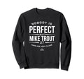 Nobody Is Mlbpa Mike Trout Baseball Sweatshirt - Custom Art Print Unisex - T-Shirt, Sweatshirt, Hoodie