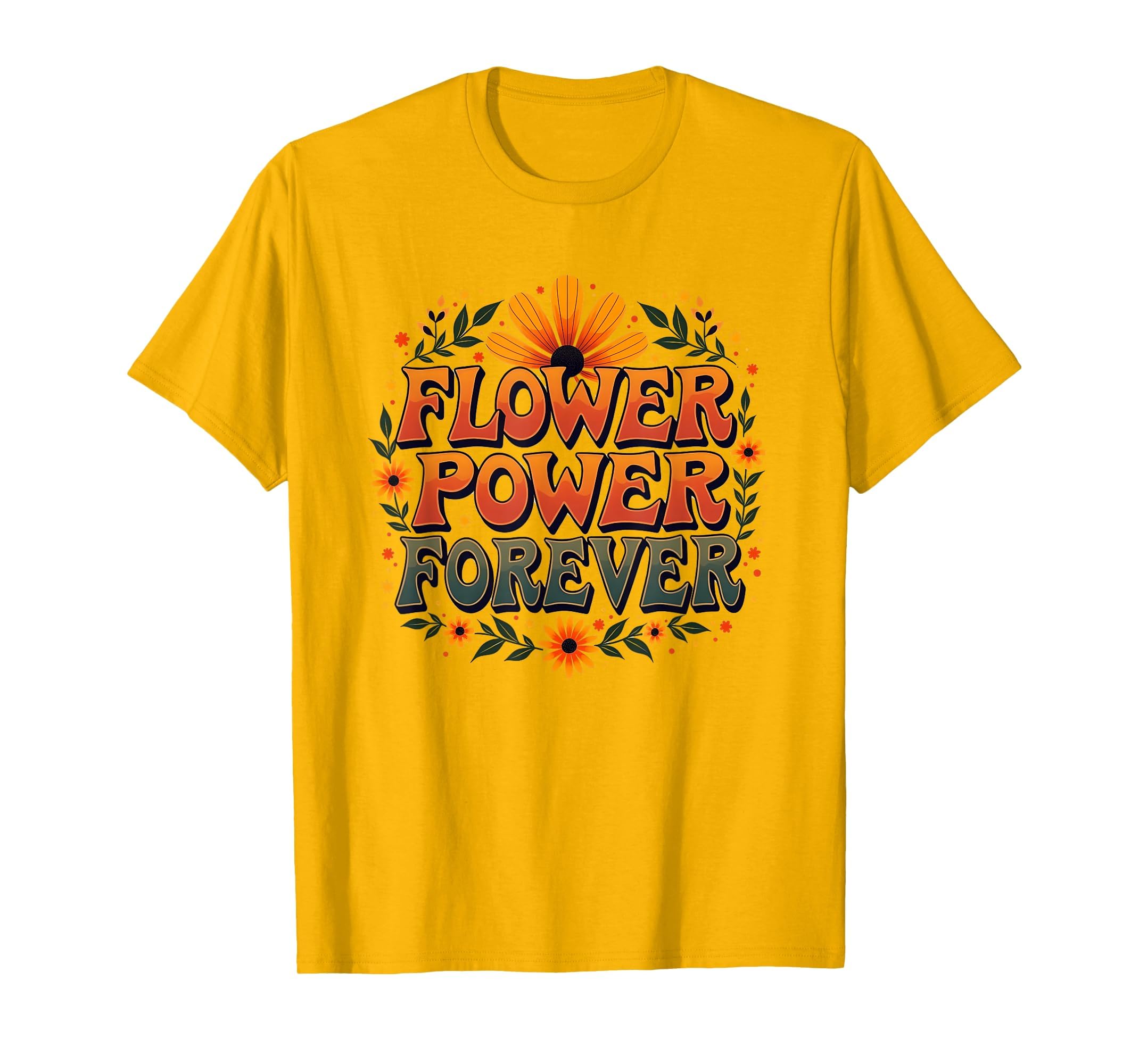 Flower Power Forever 70S Groovy T-Shirt - Casual Everyday Wear for Adults - T-Shirt, Sweatshirt, Hoodie