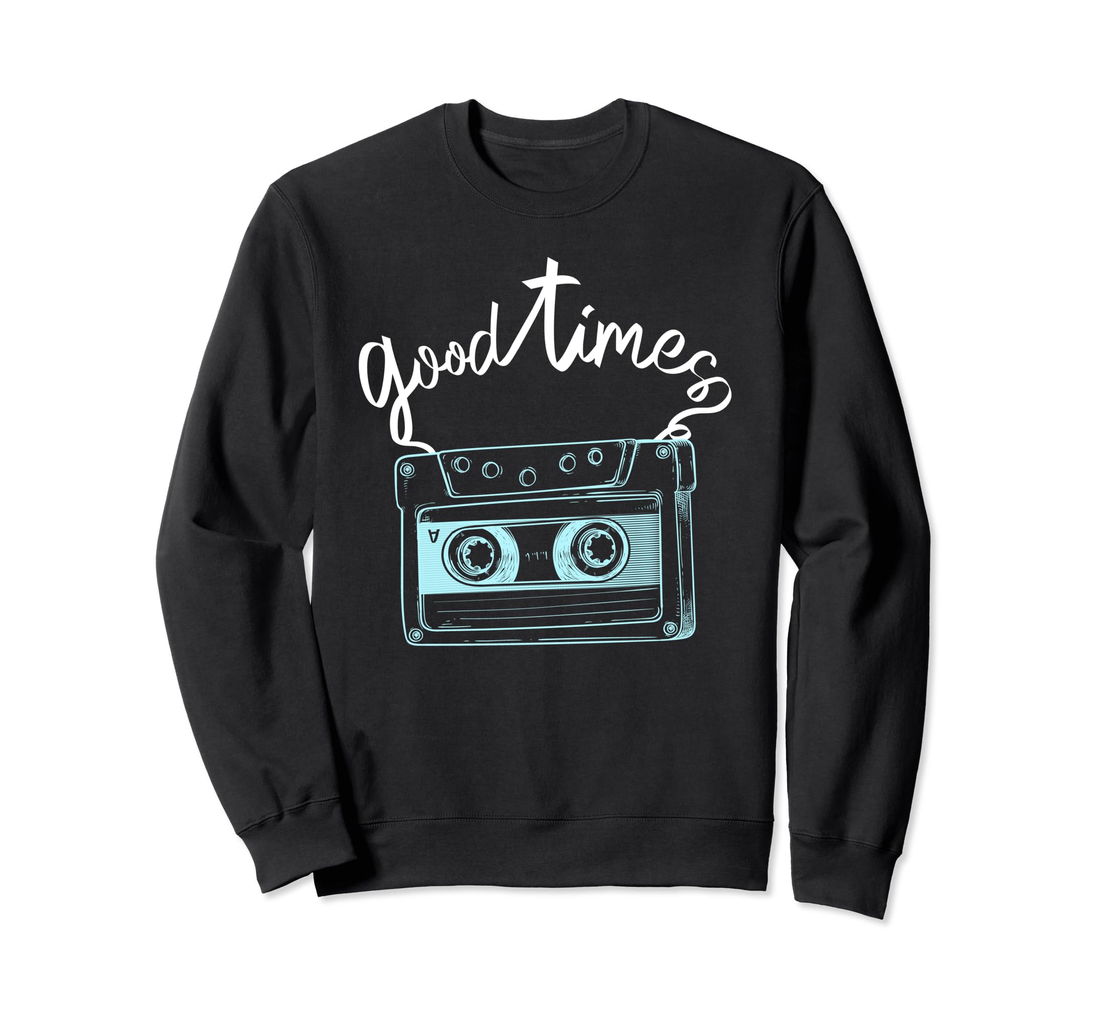 80S Cassette Tape Good Old Times Sweatshirt - Custom Art Print Men Women - T-Shirt, Sweatshirt, Hoodie
