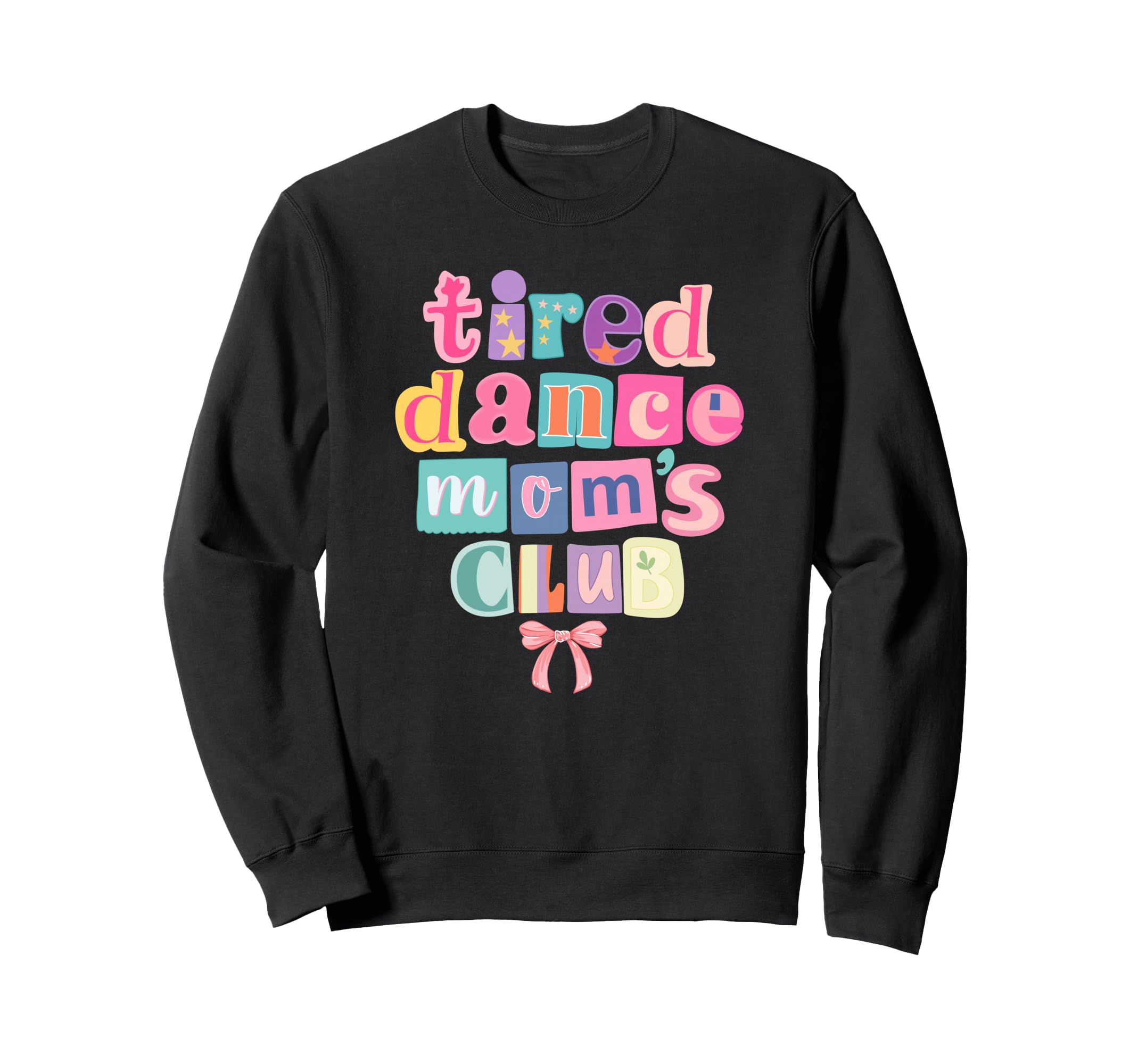 Boho Colorful Coquette Tired Dance Moms Sweatshirt - Trendy Graphic Unisex - T-Shirt, Sweatshirt, Hoodie