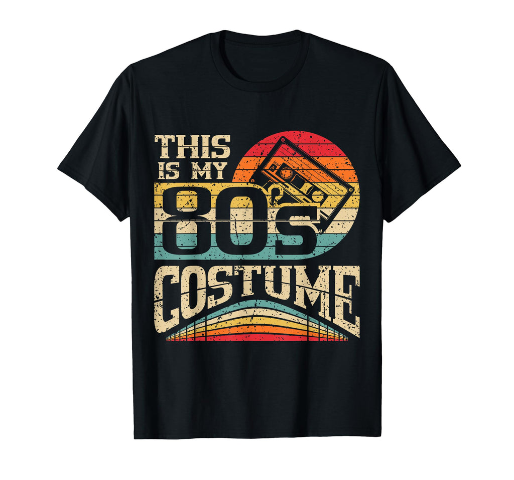 80S Outfit This Is My 80S Costume T-Shirt - Aesthetic Graphic Men Women - T-Shirt, Sweatshirt, Hoodie