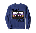 Never Forget Eighties Cassette Sweatshirt - Fun Novelty Design for Adults - T-Shirt, Sweatshirt, Hoodie