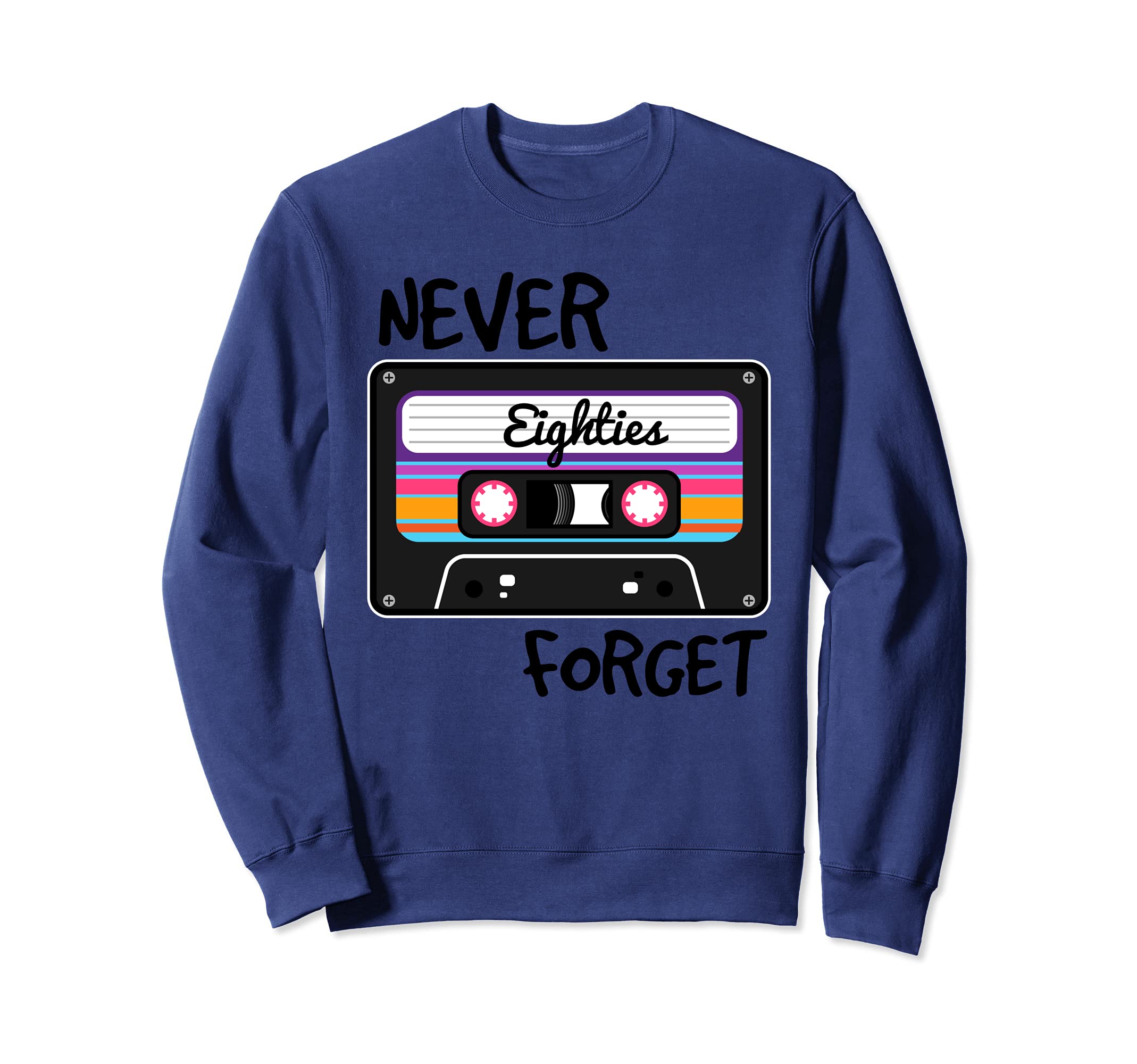 Never Forget Eighties Cassette Sweatshirt - Fun Novelty Design for Adults - T-Shirt, Sweatshirt, Hoodie