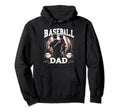 Baseball Dad Fathers Day Hoodie - Fun Novelty Design Men Women - T-Shirt, Sweatshirt, Hoodie