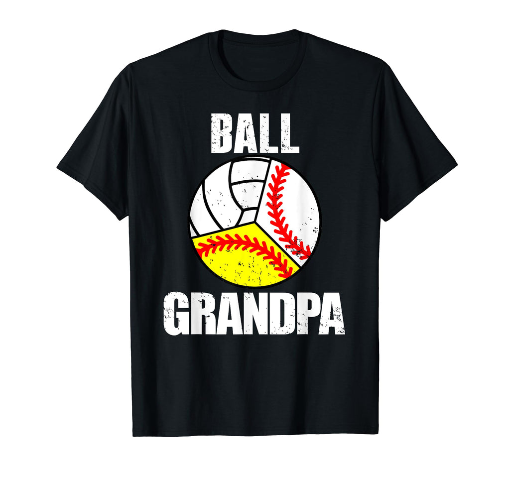 Ball Grandpa Funny Baseball Softball T-Shirt - Novelty Apparel Men Women - T-Shirt, Sweatshirt, Hoodie