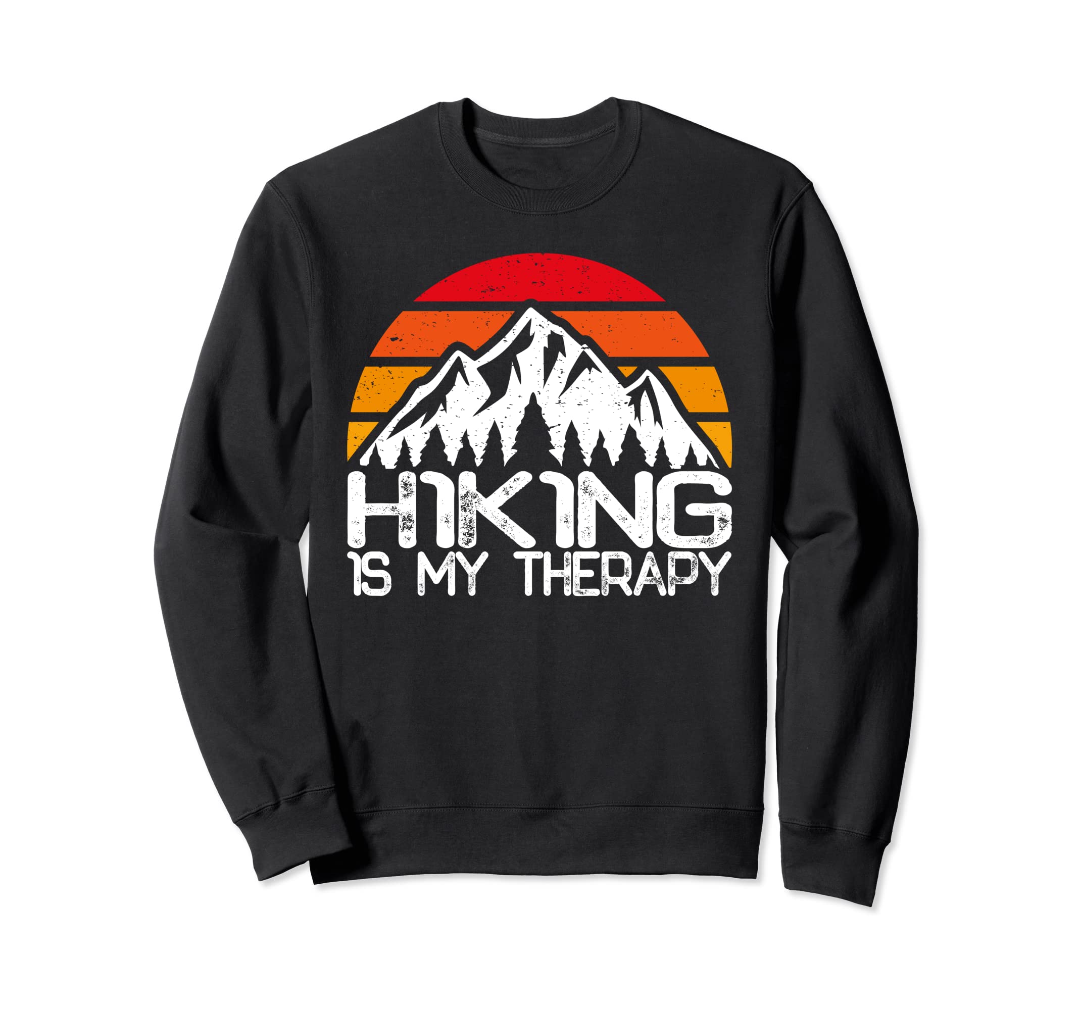 Hiking Is My Therapy Funny Sweatshirt - Casual Everyday Wear Men Women - T-Shirt, Sweatshirt, Hoodie