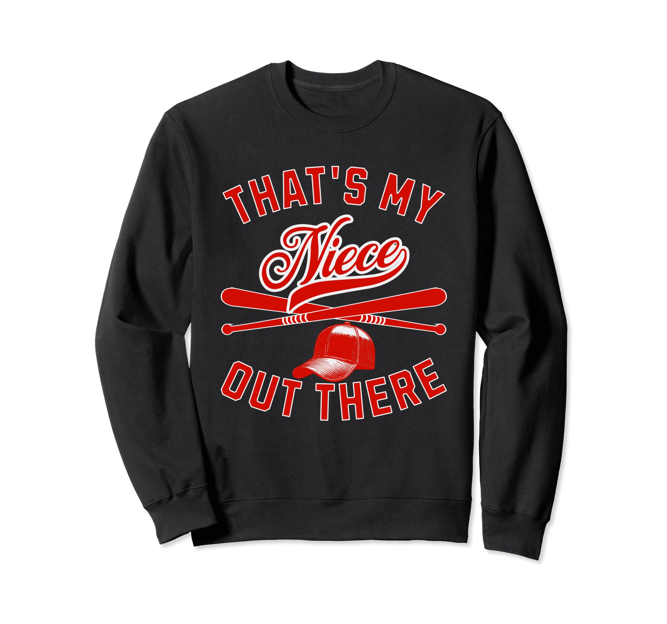 Thats My Niece Baseball Player Sweatshirt - Casual Everyday Wear Men Women - T-Shirt, Sweatshirt, Hoodie
