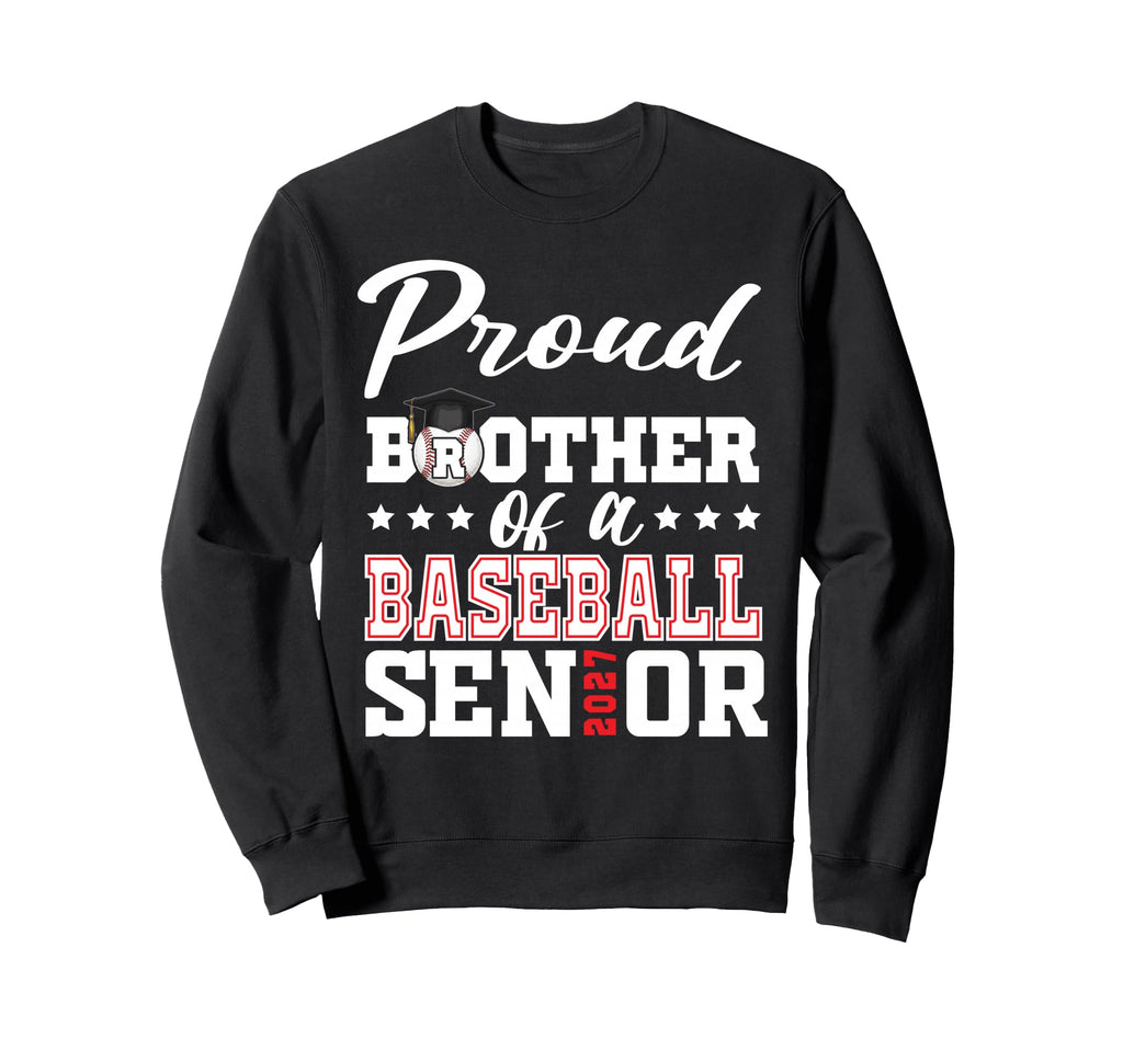 Proud Brother Baseball Senior Sweatshirt - Fun Novelty Design for Adults - T-Shirt, Sweatshirt, Hoodie