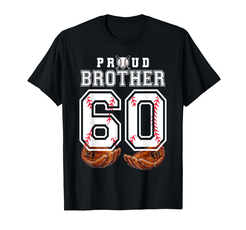 Proud Brother Baseball Player Number 60 T-Shirt - Unique Graphic Men Women - T-Shirt, Sweatshirt, Hoodie