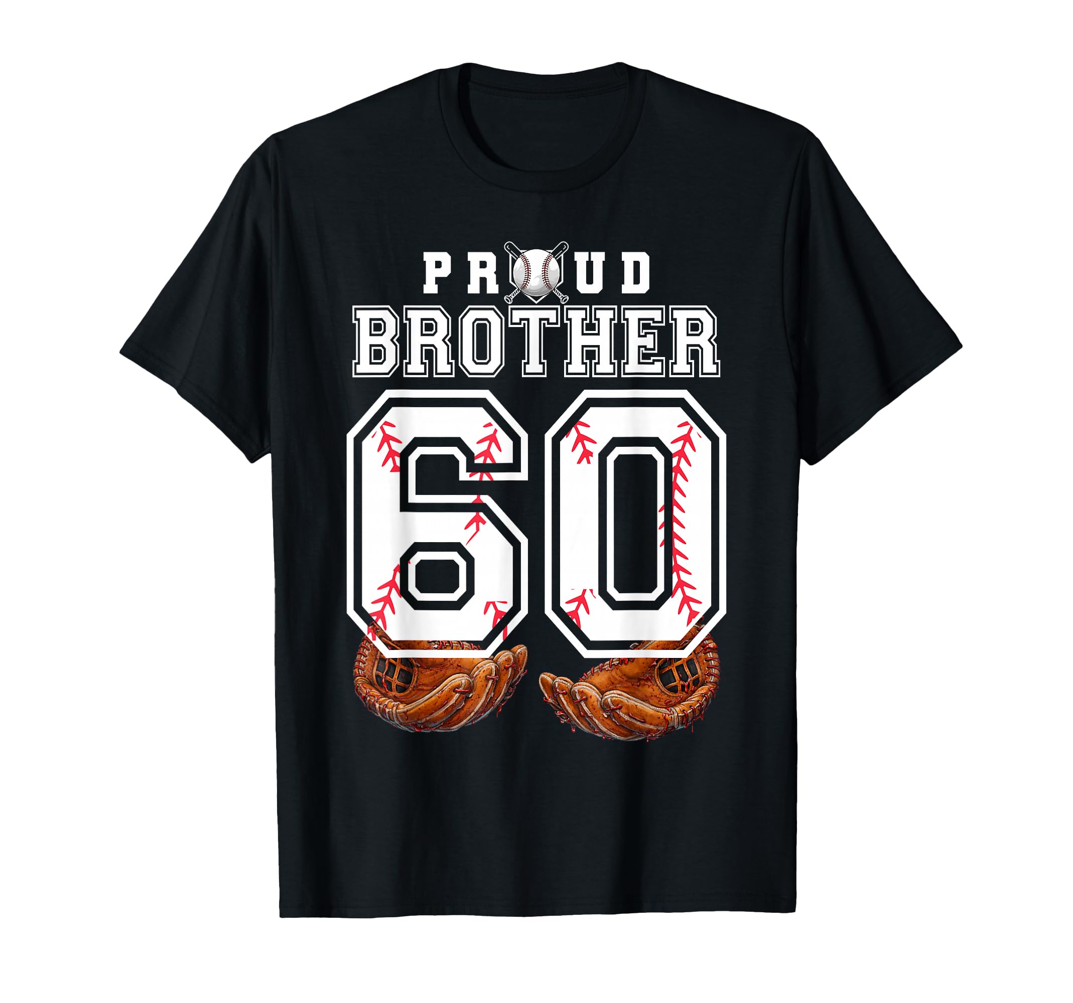 Proud Brother Baseball Player Number 60 T-Shirt - Unique Graphic Men Women - T-Shirt, Sweatshirt, Hoodie