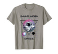 Astronaut Outer Space I Need More T-Shirt - Custom Art Print Men Women - T-Shirt, Sweatshirt, Hoodie
