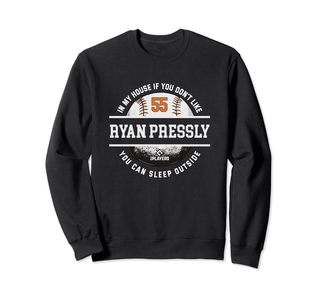 My House Ryan Pressly Fans Funny Sweatshirt - Trendy Graphic for Adults - T-Shirt, Sweatshirt, Hoodie