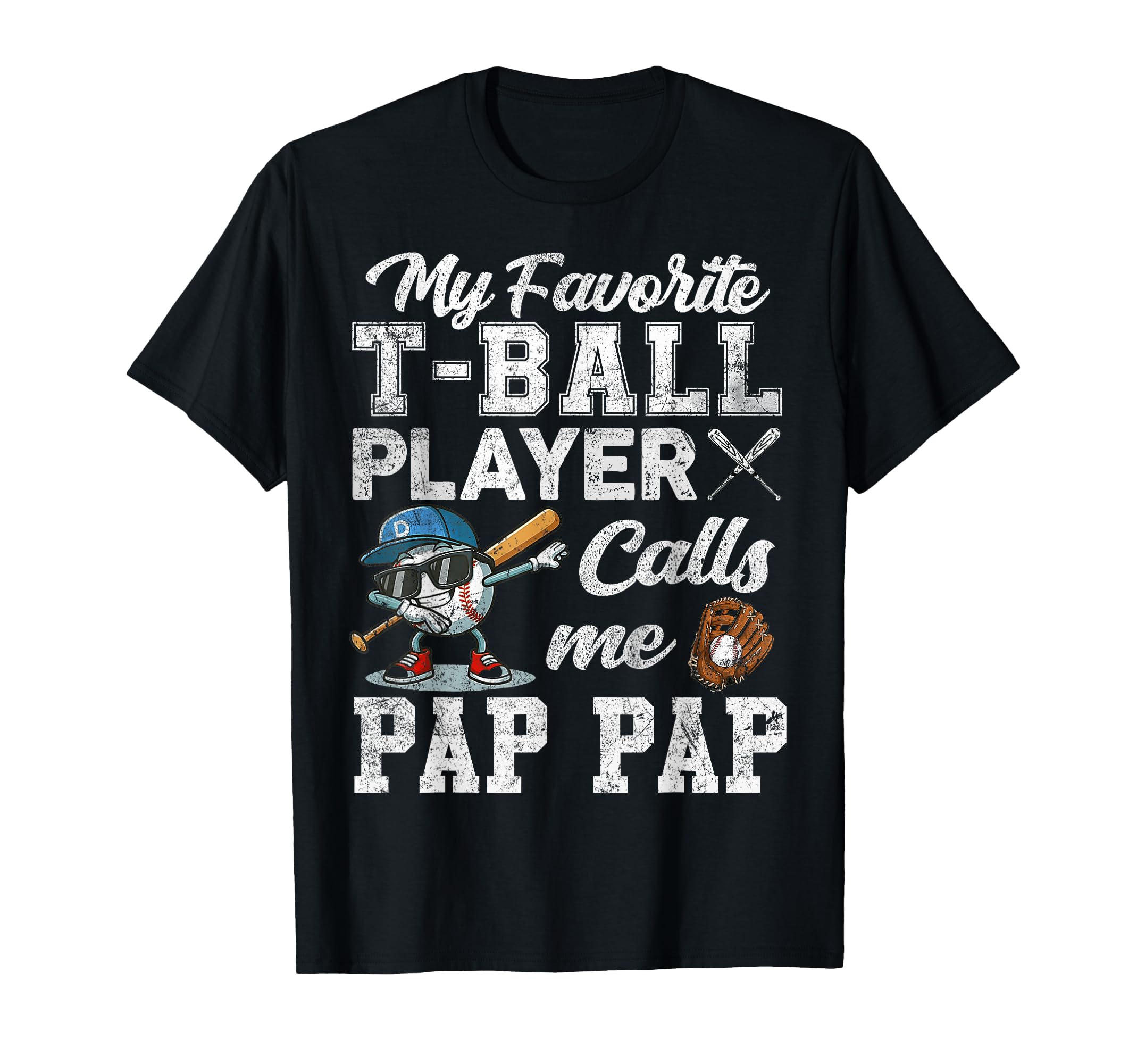 My Favorite T Ball Player Calls Me Pap T-Shirt - Minimalist Print Unisex - T-Shirt, Sweatshirt, Hoodie