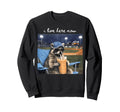 I Live Here Now Funny Raccoon Sweatshirt - Novelty Apparel Unisex - T-Shirt, Sweatshirt, Hoodie