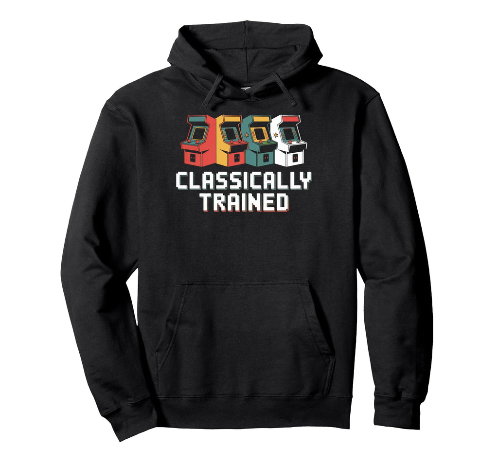 Arcade Classically Trained Game Player Gaming Hoodie - Graphic Print Unisex - T-Shirt, Sweatshirt, Hoodie
