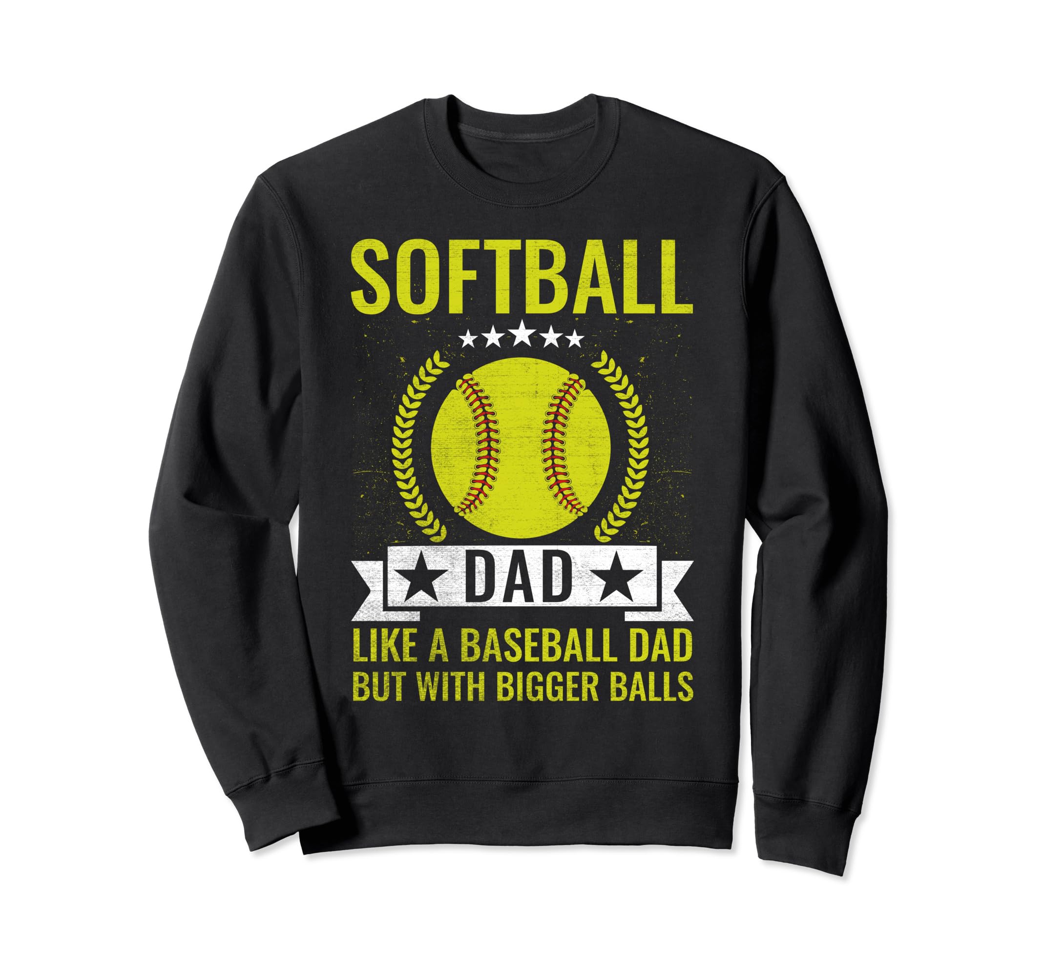 Softball Dad Like Baseball Dad Bigger Sweatshirt - Graphic Print Men Women - T-Shirt, Sweatshirt, Hoodie