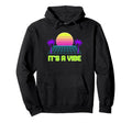 Its Vibe Vaporwave 80S Aesthetic Sunset Hoodie - Novelty Apparel for Adults - T-Shirt, Sweatshirt, Hoodie