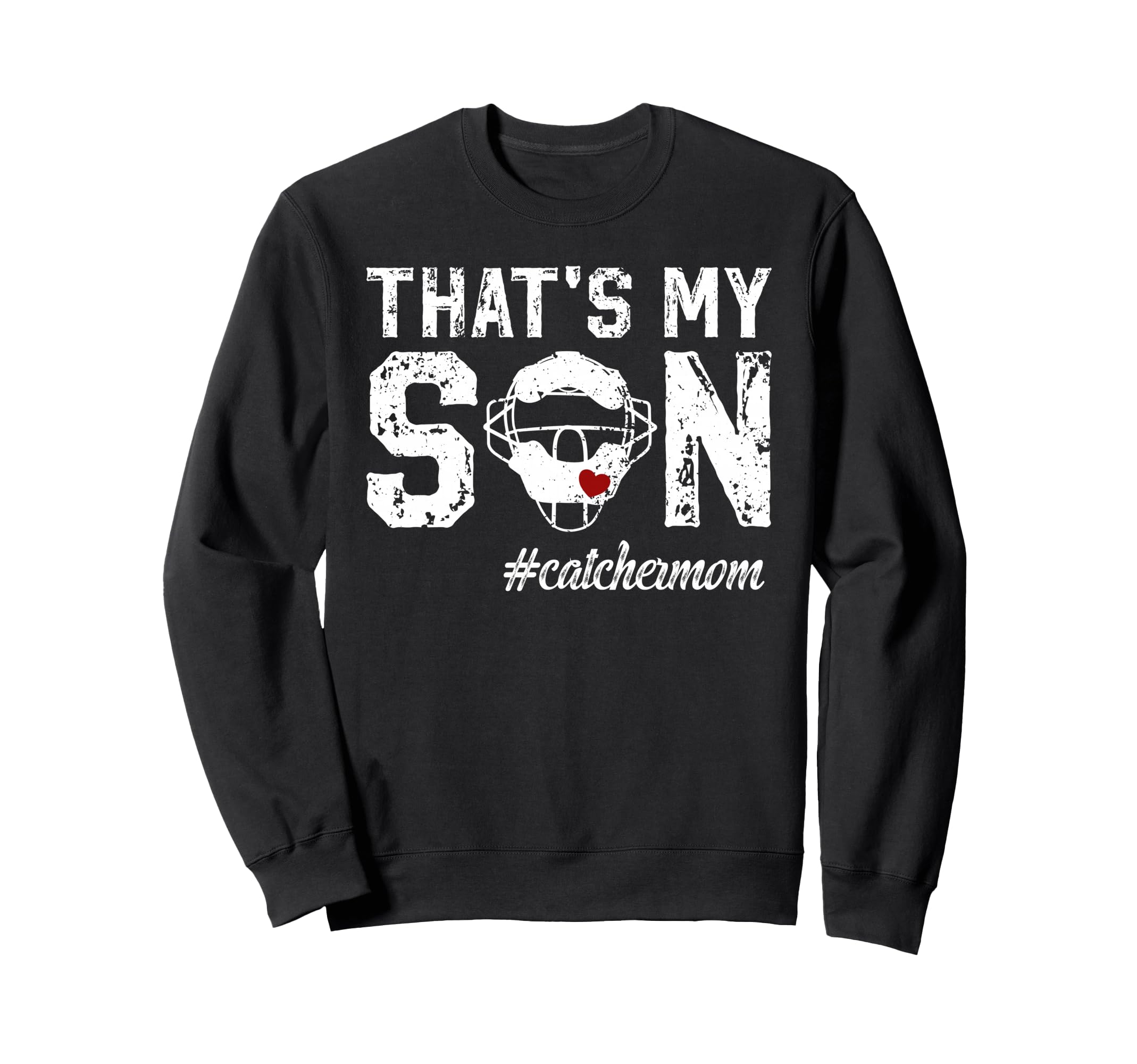Thats My Son Baseball Catcher Sweatshirt - Fun Novelty Design Men Women - T-Shirt, Sweatshirt, Hoodie
