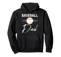 Baseball Dad Fathers Day Sports Proud Hoodie - Unique Graphic Men Women - T-Shirt, Sweatshirt, Hoodie