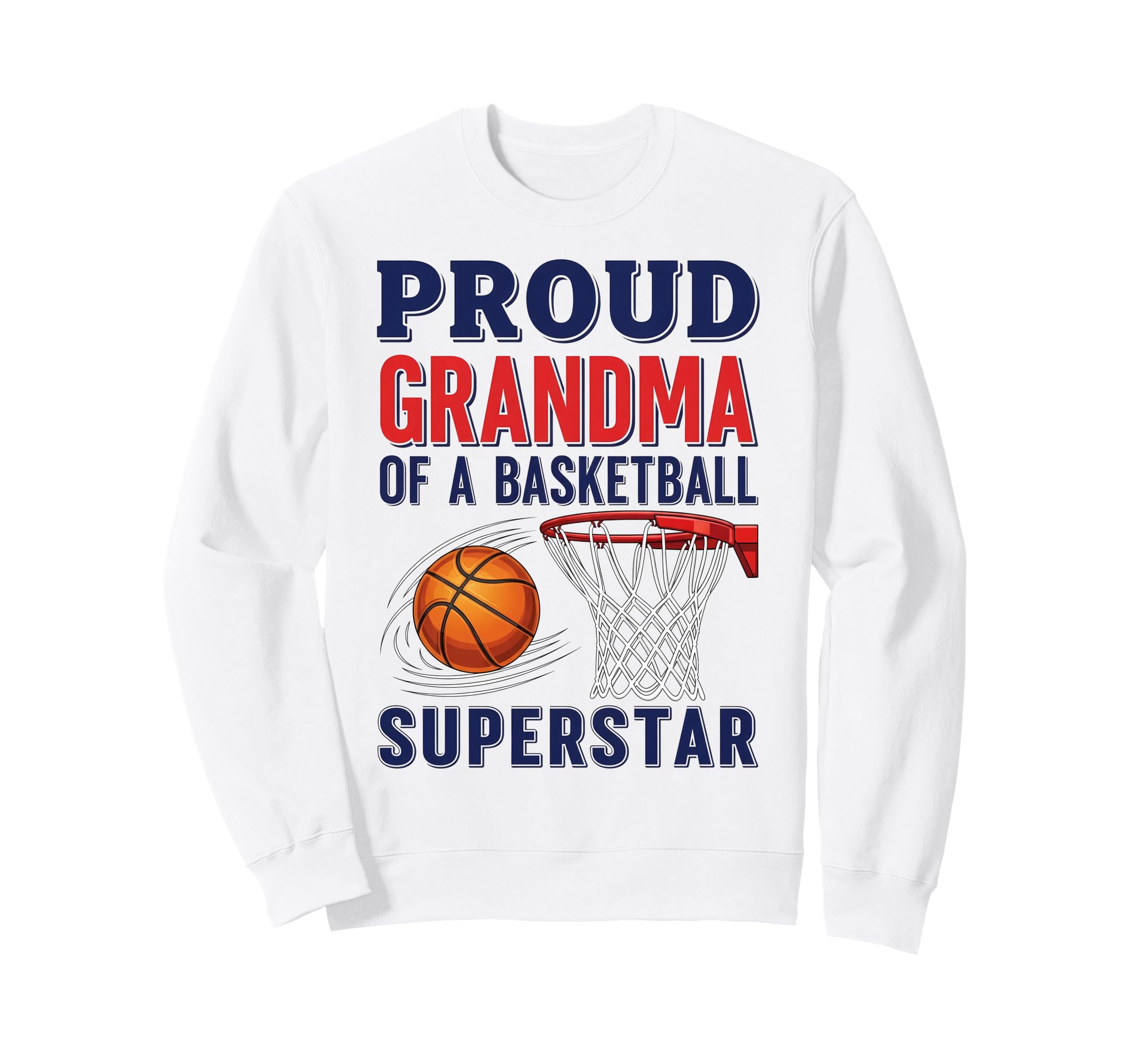 Proud Grandma Basketball Player Sweatshirt - Fun Novelty Design Unisex - T-Shirt, Sweatshirt, Hoodie