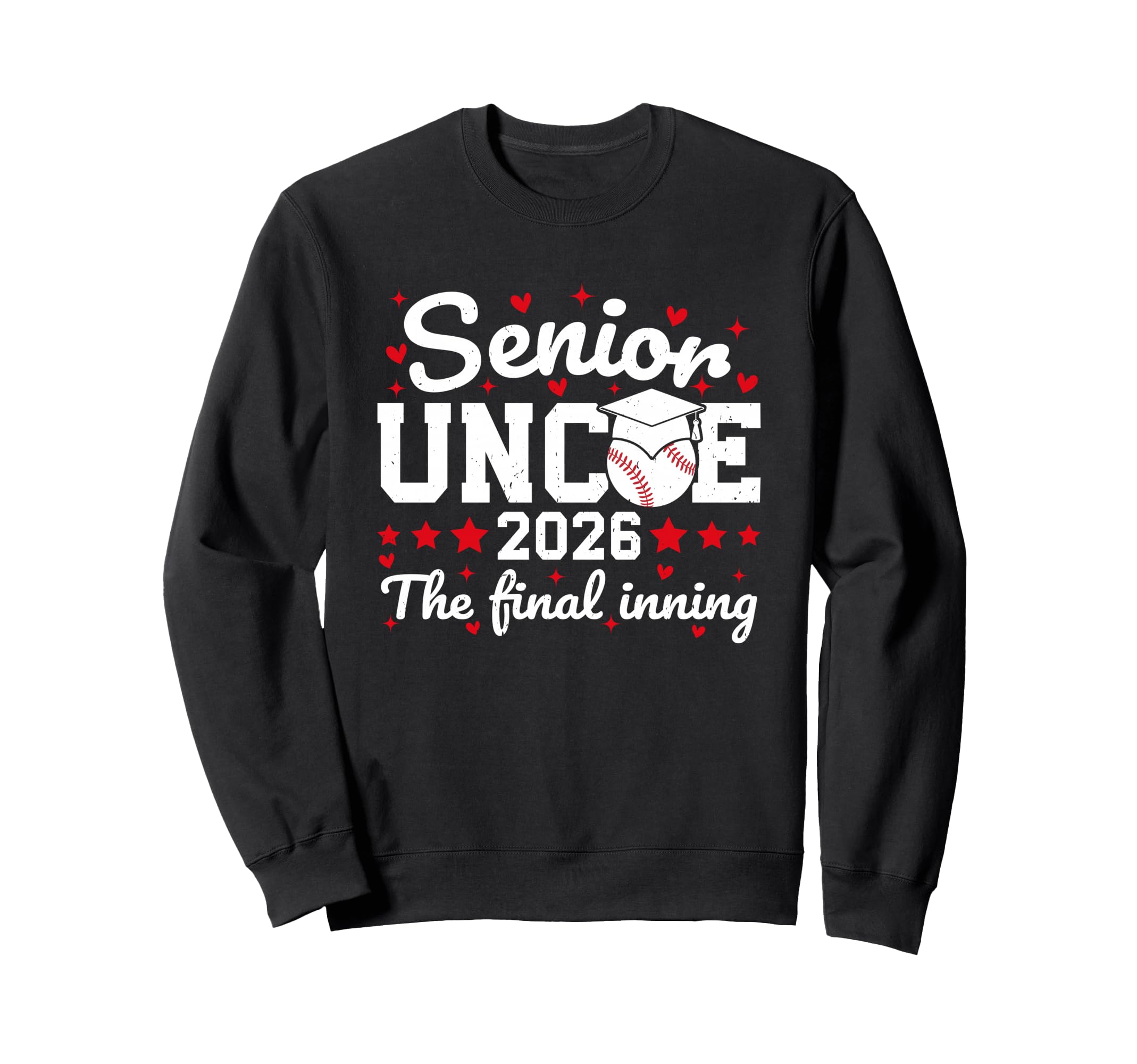 Senior Uncle 2026 Final Inning Proud Sweatshirt - Novelty Apparel Unisex - T-Shirt, Sweatshirt, Hoodie