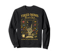 Tired Moms Book Club Chaos And Sweatshirt - Aesthetic Graphic Men Women - T-Shirt, Sweatshirt, Hoodie