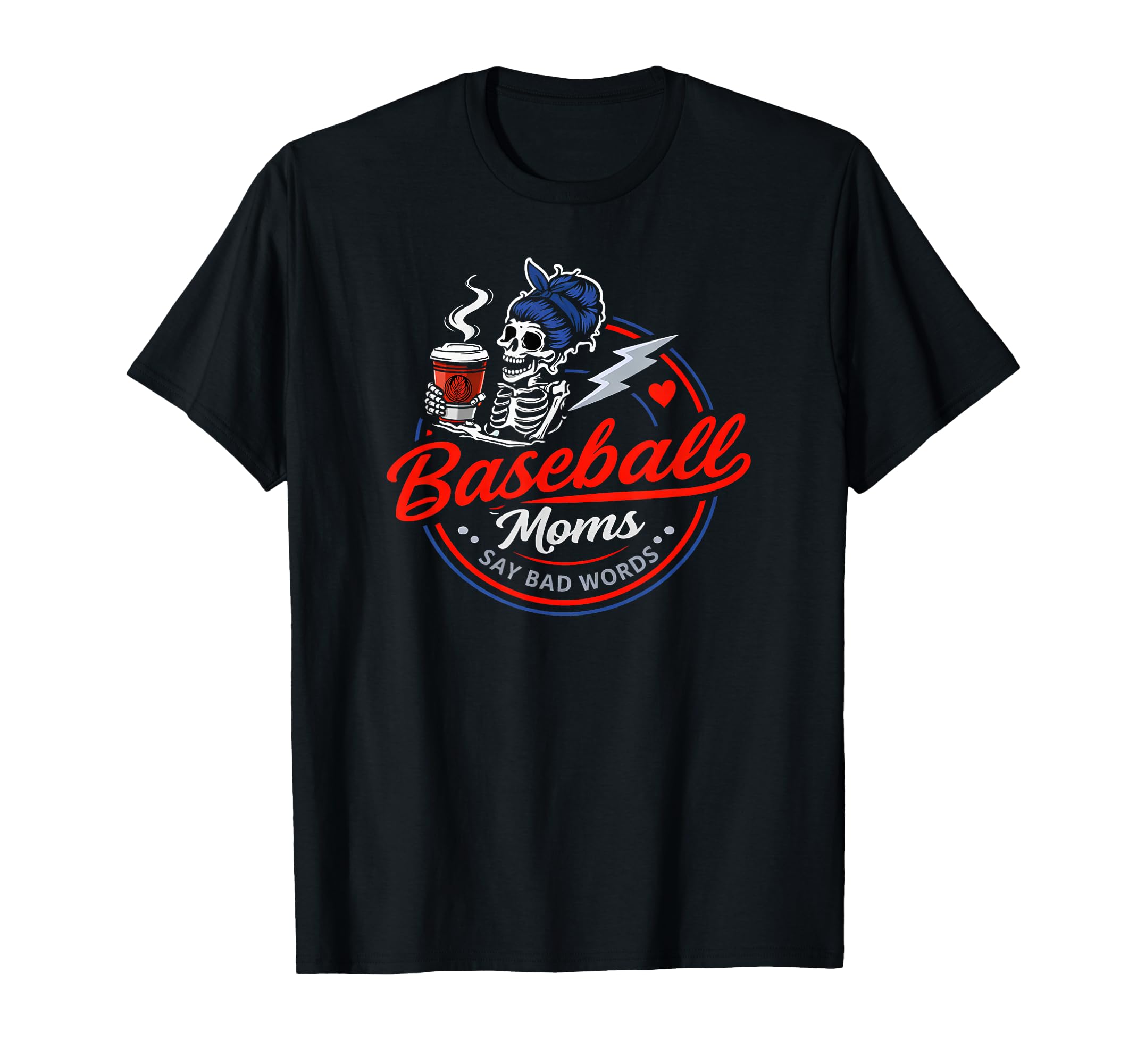 Baseball Moms Say Bad Words Funny Team T-Shirt - Unique Graphic Unisex - T-Shirt, Sweatshirt, Hoodie