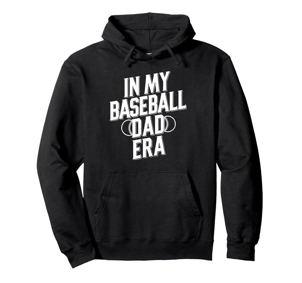 My Baseball Dad Era Hoodie - Novelty Apparel Unisex - T-Shirt, Sweatshirt, Hoodie