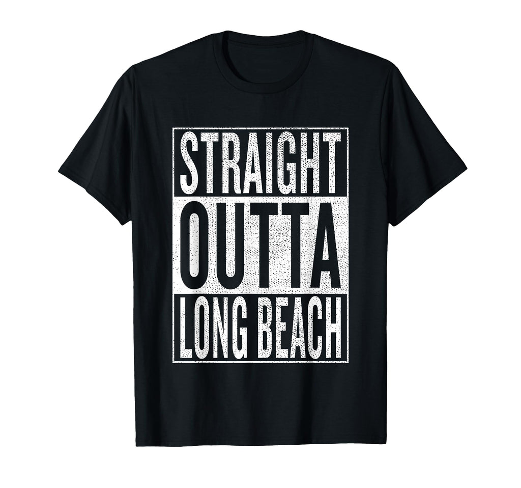 Straight Outta Long Beach Great Travel T-Shirt - Unique Graphic Men Women - T-Shirt, Sweatshirt, Hoodie