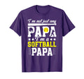 Im Softball Papa Softball Player Papa T-Shirt - Fun Novelty Design Unisex - T-Shirt, Sweatshirt, Hoodie
