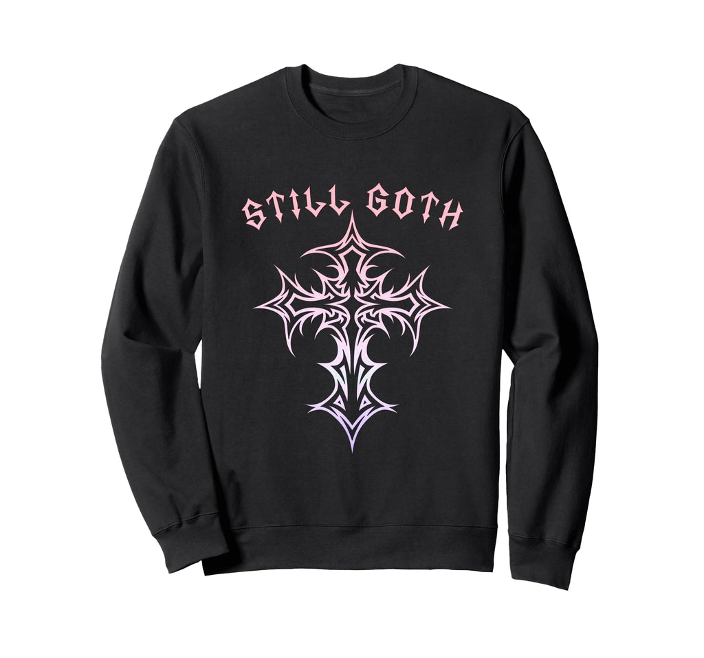 Still Goth Gothic Cross Y2K Sweatshirt - Novelty Apparel for Adults - T-Shirt, Sweatshirt, Hoodie