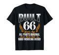 Built 66 Years Ago 66Th Birthday 66 Years T-Shirt - Novelty Apparel Unisex - T-Shirt, Sweatshirt, Hoodie
