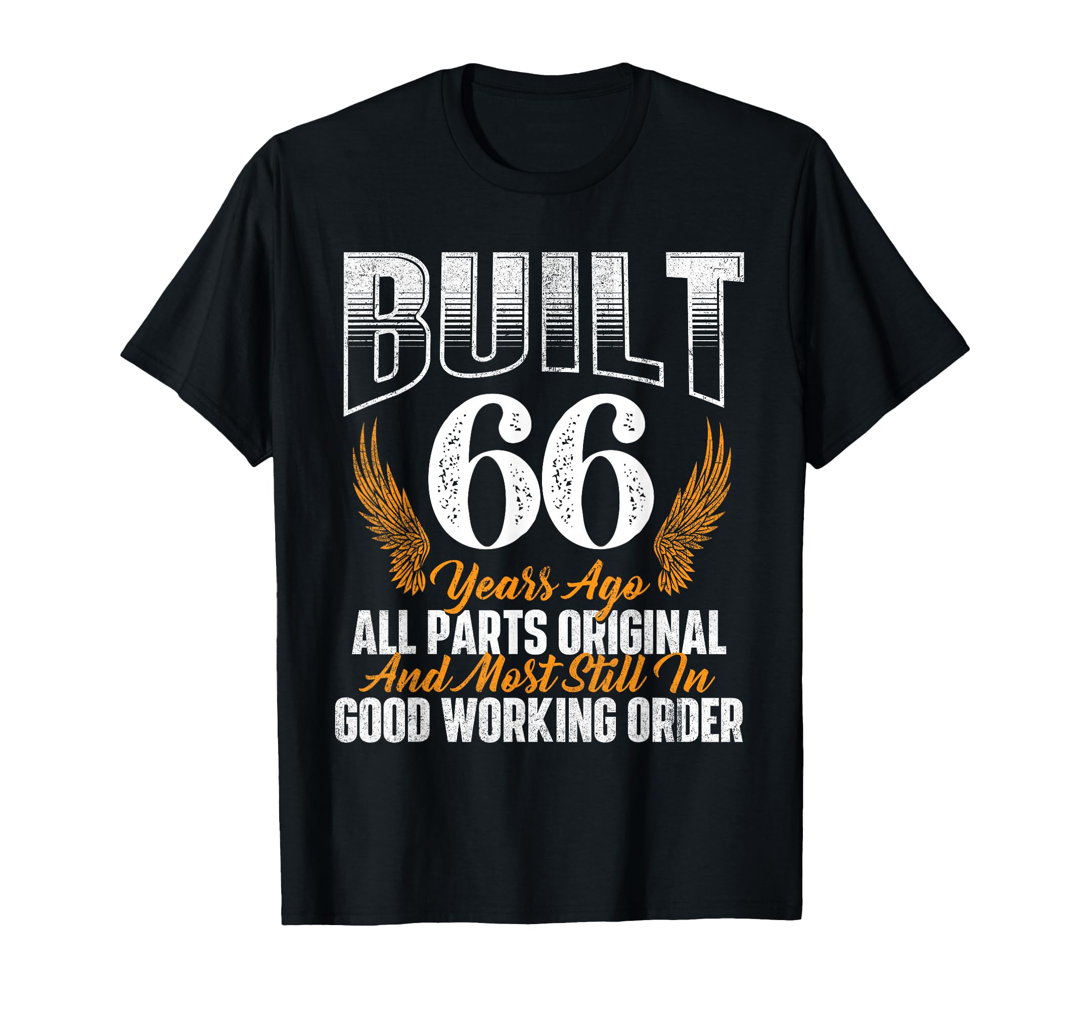 Built 66 Years Ago 66Th Birthday 66 Years T-Shirt - Novelty Apparel Unisex - T-Shirt, Sweatshirt, Hoodie